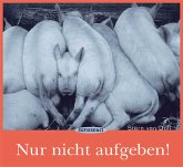Nur nicht aufgeben! Nur nicht aufgeben!