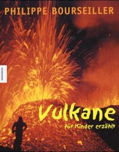 Vulkane für Kinder erzählt - Bourseiller, Philippe