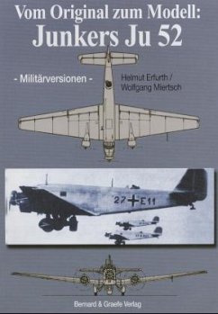 Vom Original zum Modell: Junkers Ju 52 - Erfurth, Helmut; Miertsch, Wolfgang