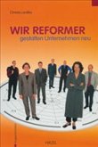 Wir Reformer gestalten Unternehmen neu