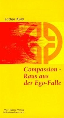 Compassion, Raus aus der Ego-Falle - Kuld, Lothar