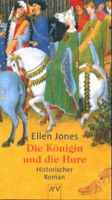 Die Königin und die Hure - Jones, Ellen