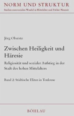 Cover Zwischen Heiligkeit und Häresie : Religiosität und sozialer Aufstieg in der Stadt des hohen Mittelalters; . / Zwischen Heiligkeit und Häresie Bd.2