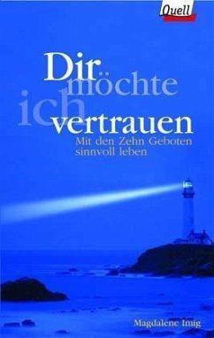 Dir möchte ich vertrauen - Imig, Magdalene Dir möchte ich vertrauen - Imig, Magdalene