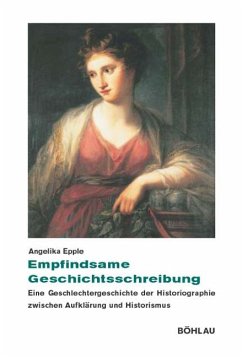 Empfindsame Geschichtsschreibung - Epple, Angelika