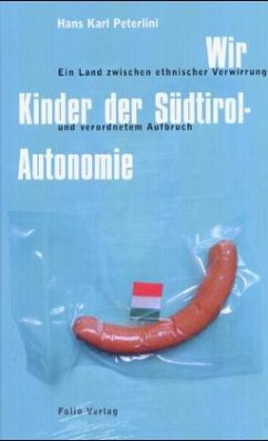 Wir Kinder der Südtirol-Autonomie - Peterlini, Hans K