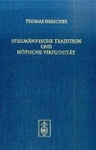 Spielmännische Tradition und höfische Virtuosität Spielmännische Tradition und höfische Virtuosität