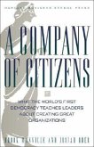 A Company of Citizens: What the World's First Democracy Teaches Leaders about Creating Great Organizations