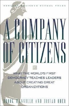 A Company of Citizens: What the World's First Democracy Teaches Leaders about Creating Great Organizations - Manville, Brook; Ober, Josiah