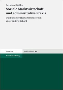 Soziale Marktwirtschaft und administrative Praxis - Löffler, Bernhard