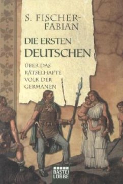 Die ersten Deutschen - Fischer-Fabian, Siegfried