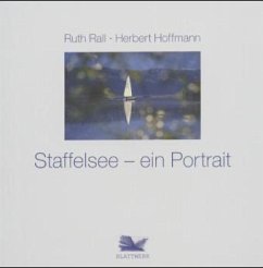Staffelsee, Ein Portrait - Rall, Ruth; Hoffmann, Herbert