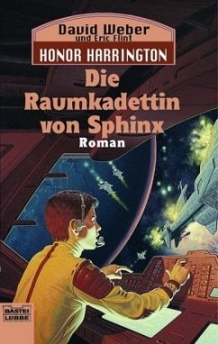 Die Raumkadettin von Sphinx / Honor Harrington Bd.12 - Weber, David;Flint, Eric