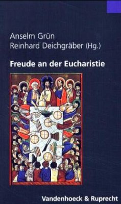 Freude an der Eucharistie - Grün, Anselm / Deichgräber, Reinhard
