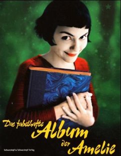 Das fabelhafte Album der Amelie - Jeunet, Jean-Pierre; Laurant, Guillaume