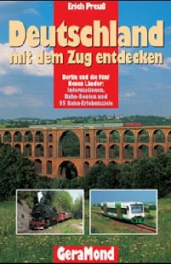 Deutschland mit dem Zug entdecken - Preuß, Erich