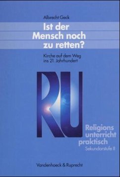 Religionsunterricht praktisch. Unterrichtsentwürfe und Arbeitshilfen... / Ist der Mensch noch zu retten? / Religionsunterricht praktisch. Unterrichtsentwürfe und Arbeitshilfen für die Sekundarstufe II Hierarchie Lfd. Nr. 001 - Geck, Albrecht