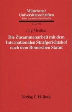 Die Zusammenarbeit mit dem Internationalen Strafgerichtshof nach dem Römischen Statut - Meißner, Jörg