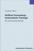Wolfhart Pannenbergs Systematische Theologie