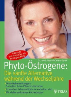 Phyto-Östrogene: Die sanfte Alternative während der Wechseljahre - Kleine-Gunk, Bernd