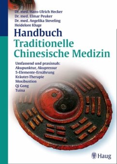 Handbuch Traditionelle Chinesische Medizin - Hecker, Hans-Ulrich / Peuker, Elmar / Steveling, Angelika / Kluge, Heidelore
