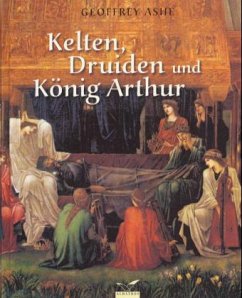 Kelten, Druiden und König Arthur - Ashe, Geoffrey