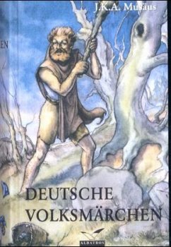 Die deutschen Volksmärchen - Musäus, Johann K. A.