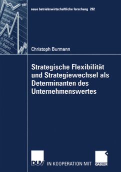 Strategische Flexibilität und Strategiewechsel als Determinanten des Unternehmenswertes - Burmann, Christoph