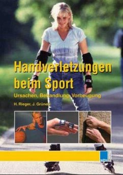 Handverletzungen beim Sport - Rieger, Horst; Grünert, Jörg