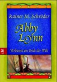 Verbannt ans Ende der Welt / Abby Lynn Bd.1