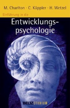 Einführung in die Entwicklungspsychologie - Charlton, Michael;Käppler, Christoph;Wetzel, Helmut