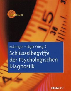 Schlüsselbegriffe der Psychologischen Diagnostik - Kubinger, Klaus D. / Jäger, Reinhold S. (Hgg.)