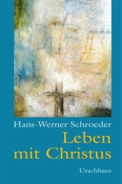 Leben mit Christus - Schroeder, Hans-Werner