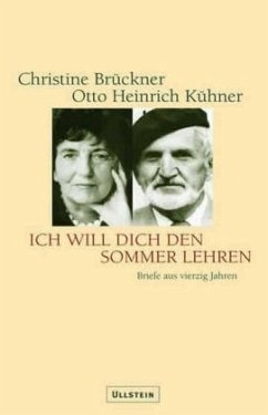 Ich will dich den Sommer lehren - Brückner, Christine;Kühner, Otto H.