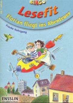 Florian fliegt ins Abenteuer - Nahrgang, Frauke