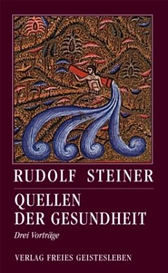 Quellen der Gesundheit - Steiner, Rudolf