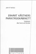 Erhart Kästners Phantasiekabinett - Nauhaus, Julia M.