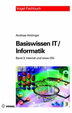 Internet und WWW / Basiswissen IT / Informatik Bd.3 - Holzinger, Andreas Internet und WWW / Basiswissen IT / Informatik Bd.3 - Holzinger, Andreas