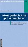 'Gott gedachte es gut zu machen'