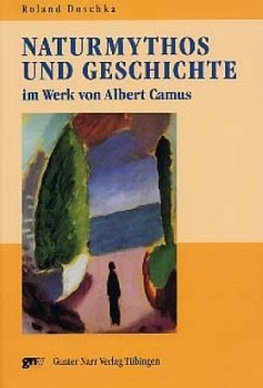 Naturmythos und Geschichte im Werk von Albert Camus - Doschka, Roland