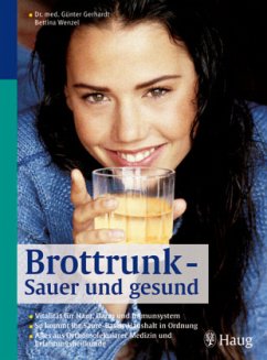 Brottrunk - Sauer und gesund - Gerhardt, Günter; Wenzel, Bettina