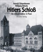 Hitlers Schloß - Schwendemann, Heinrich; Dietsche, Wolfgang