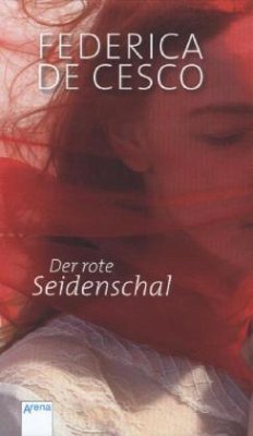 Der rote Seidenschal / Seidenschal-Trilogie Bd.1 - De Cesco, Federica