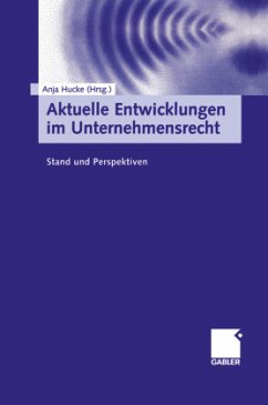 Aktuelle Entwicklungen im Unternehmensrecht - Hucke, Anja