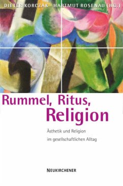 Rummel, Ritus, Religion - Korczak, Dieter / Rosenau, Hartmut (Hgg.)