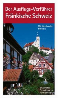 Ausflugsverführer Fränkische Schweiz / Der Ausflugs-Verführer - Castner, Thilo