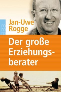 Der große Erziehungsberater - Rogge, Jan-Uwe