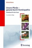 Unsere Pferde - gesund durch Homöopathie Arbeitsbuch für die Praxis