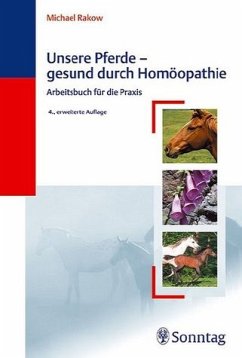 Unsere Pferde - gesund durch Homöopathie. - Rakow, Michael