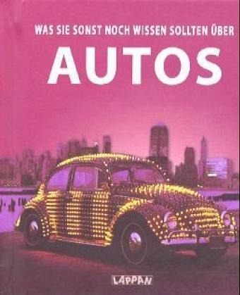 Was sie sonst noch wissen sollten über Autos